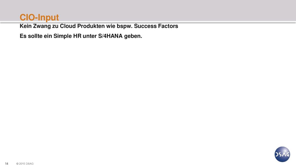 CIO-Input Kein Zwang zu Cloud Produkten wie bspw. Success Factors