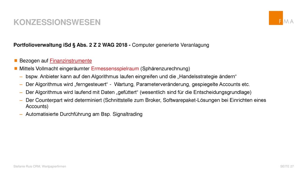 Konzessionswesen Portfolioverwaltung iSd § Abs. 2 Z 2 WAG Computer generierte Veranlagung. Bezogen auf Finanzinstrumente.