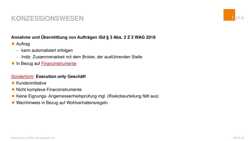 Konzessionswesen Annahme und Übermittlung von Aufträgen iSd § 3 Abs. 2 Z 3 WAG Auftrag. kann automatisiert erfolgen.