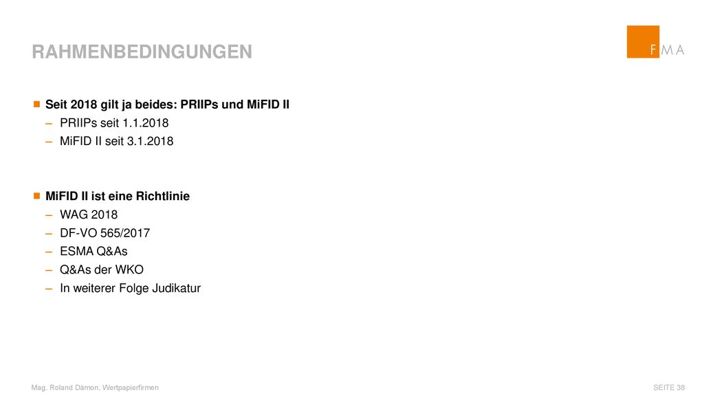 Rahmenbedingungen Seit 2018 gilt ja beides: PRIIPs und MiFID II