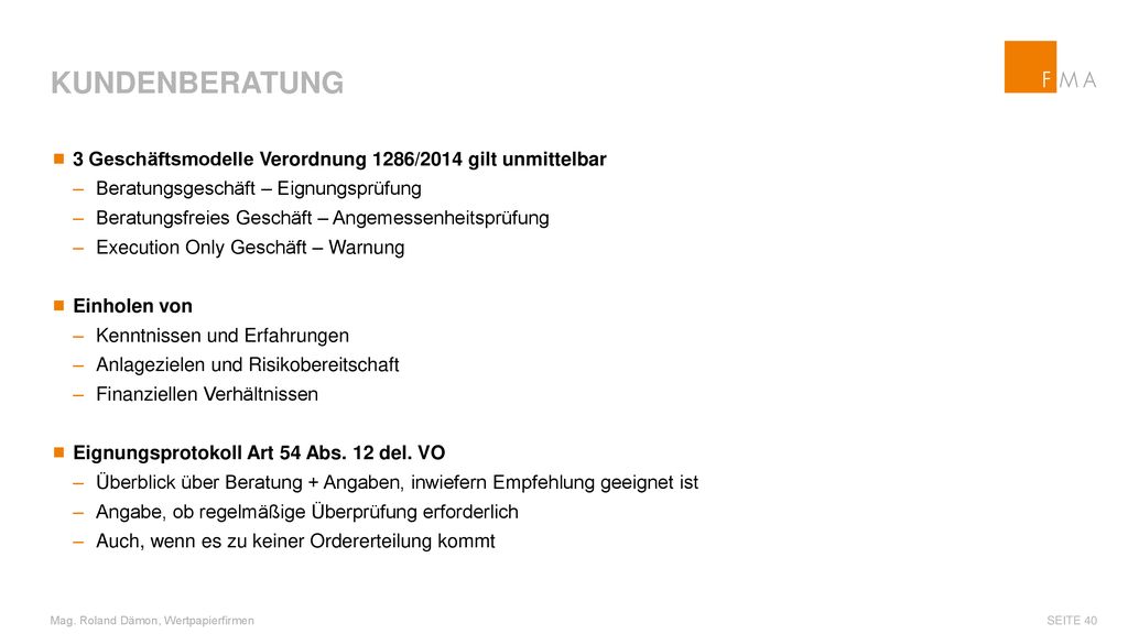 Kundenberatung 3 Geschäftsmodelle Verordnung 1286/2014 gilt unmittelbar. Beratungsgeschäft – Eignungsprüfung.