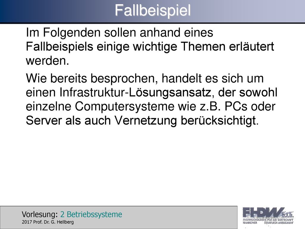 Fallbeispiel Im Folgenden sollen anhand eines Fallbeispiels einige wichtige Themen erläutert werden.