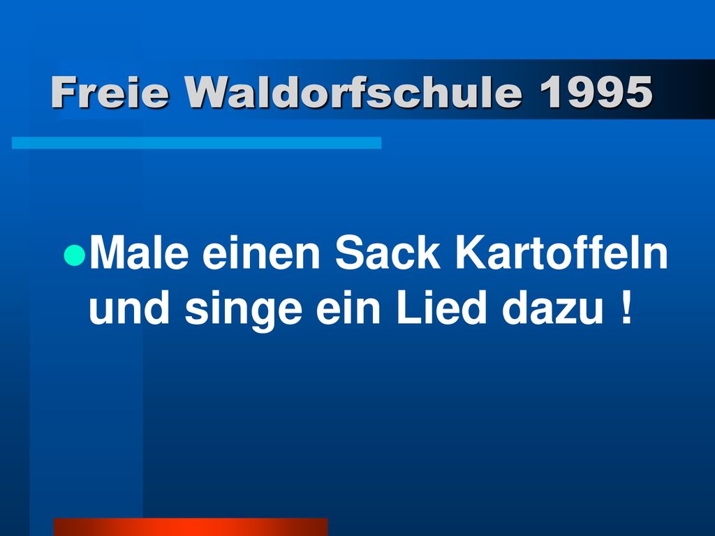 Male einen Sack Kartoffeln und singe ein Lied dazu !