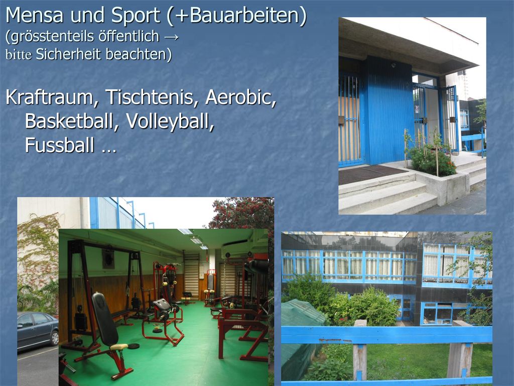 Mensa und Sport (+Bauarbeiten) (grösstenteils öffentlich → bitte Sicherheit beachten)