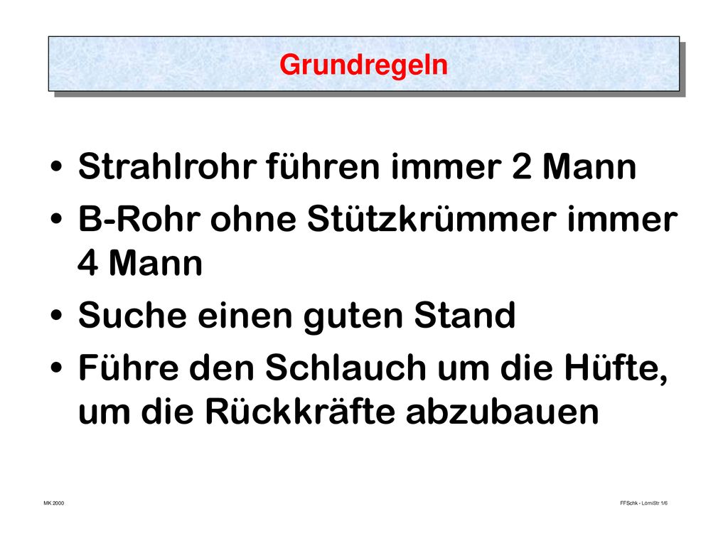Strahlrohr führen immer 2 Mann B-Rohr ohne Stützkrümmer immer 4 Mann