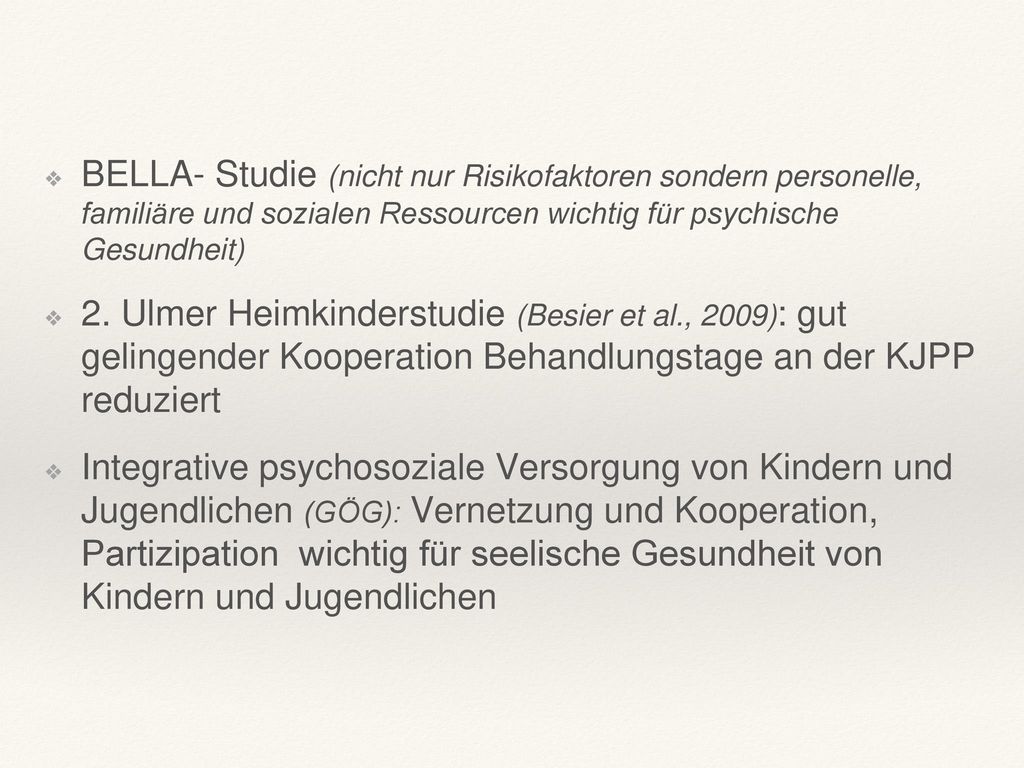 BELLA- Studie (nicht nur Risikofaktoren sondern personelle, familiäre und sozialen Ressourcen wichtig für psychische Gesundheit)