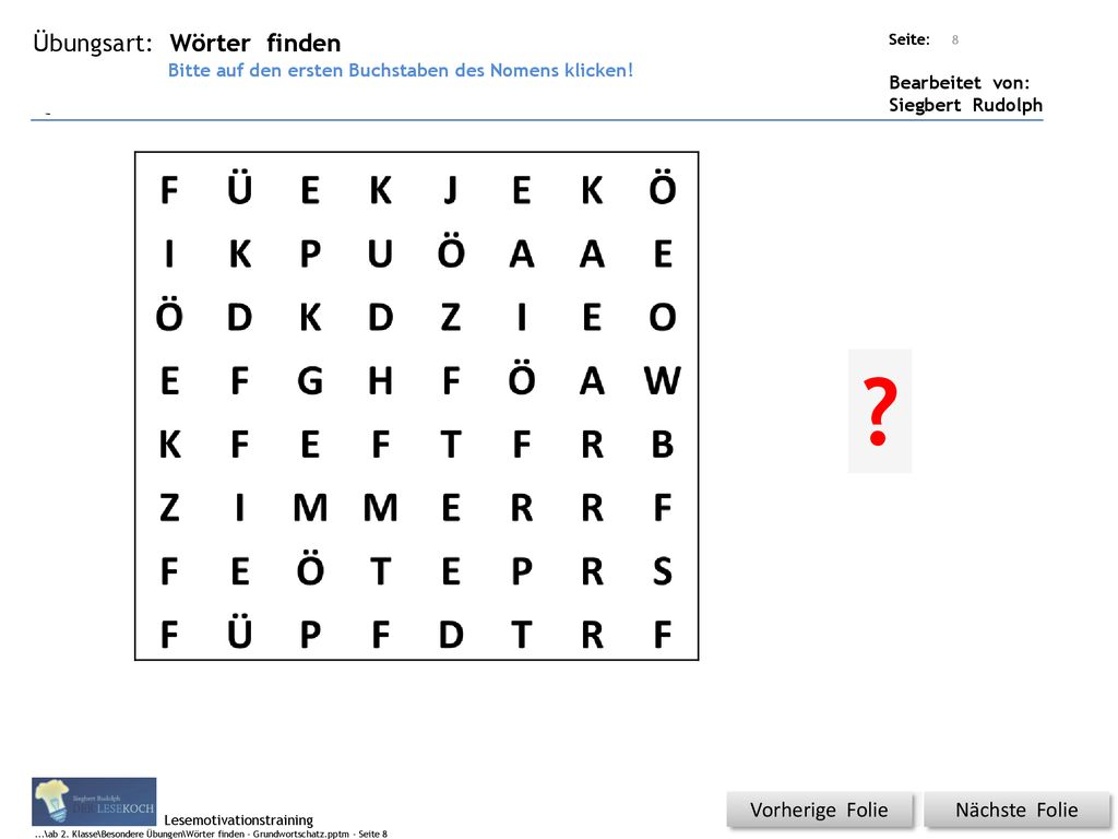 F Ü E K J Ö I P U A D Z O G H W T R B M S Wörter finden