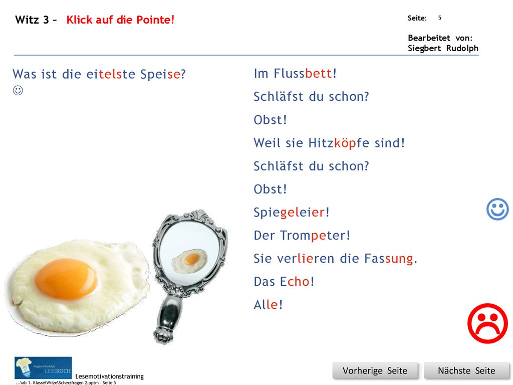   Im Flussbett! Was ist die eitelste Speise Schläfst du schon 