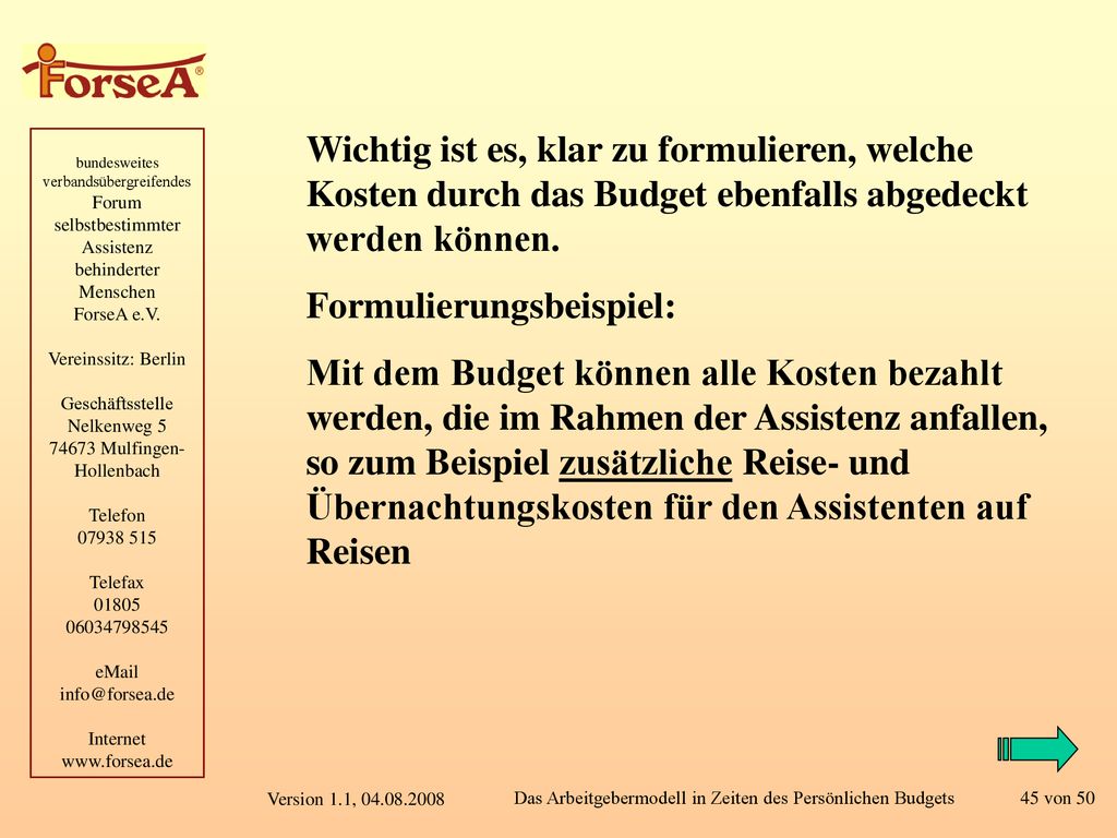 Wichtig ist es, klar zu formulieren, welche Kosten durch das Budget ebenfalls abgedeckt werden können.