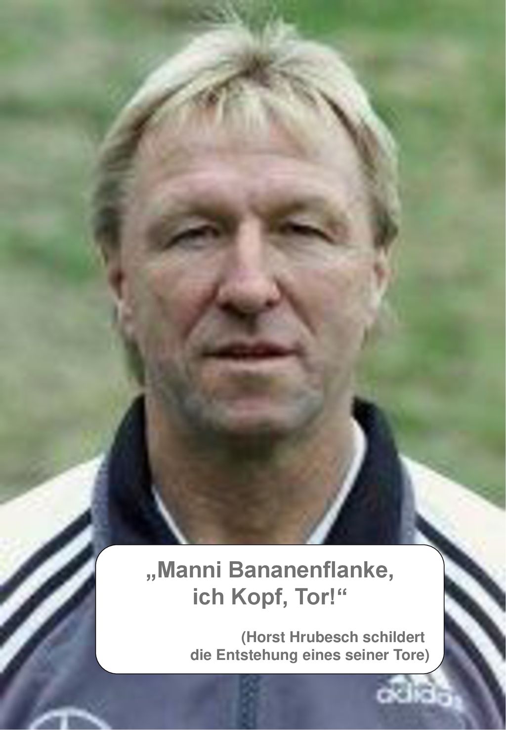 (Horst Hrubesch schildert die Entstehung eines seiner Tore)