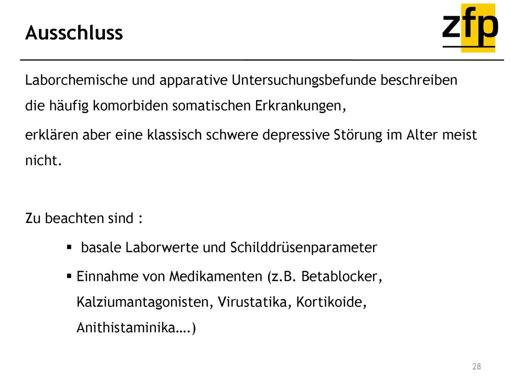 Ausschluss Laborchemische und apparative Untersuchungsbefunde beschreiben die häufig komorbiden somatischen Erkrankungen,