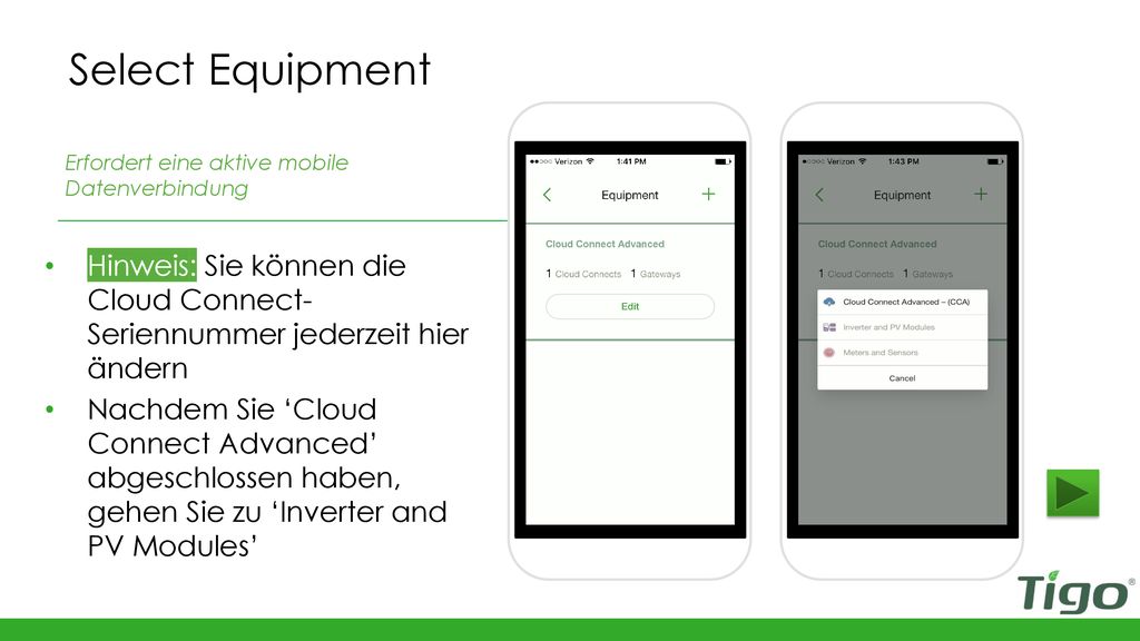 Select Equipment Erfordert eine aktive mobile Datenverbindung. Hinweis: Sie können die Cloud Connect-Seriennummer jederzeit hier ändern.