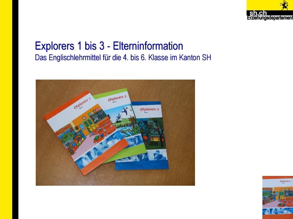 Explorers 1 bis 3 - Elterninformation Das Englischlehrmittel für die 4