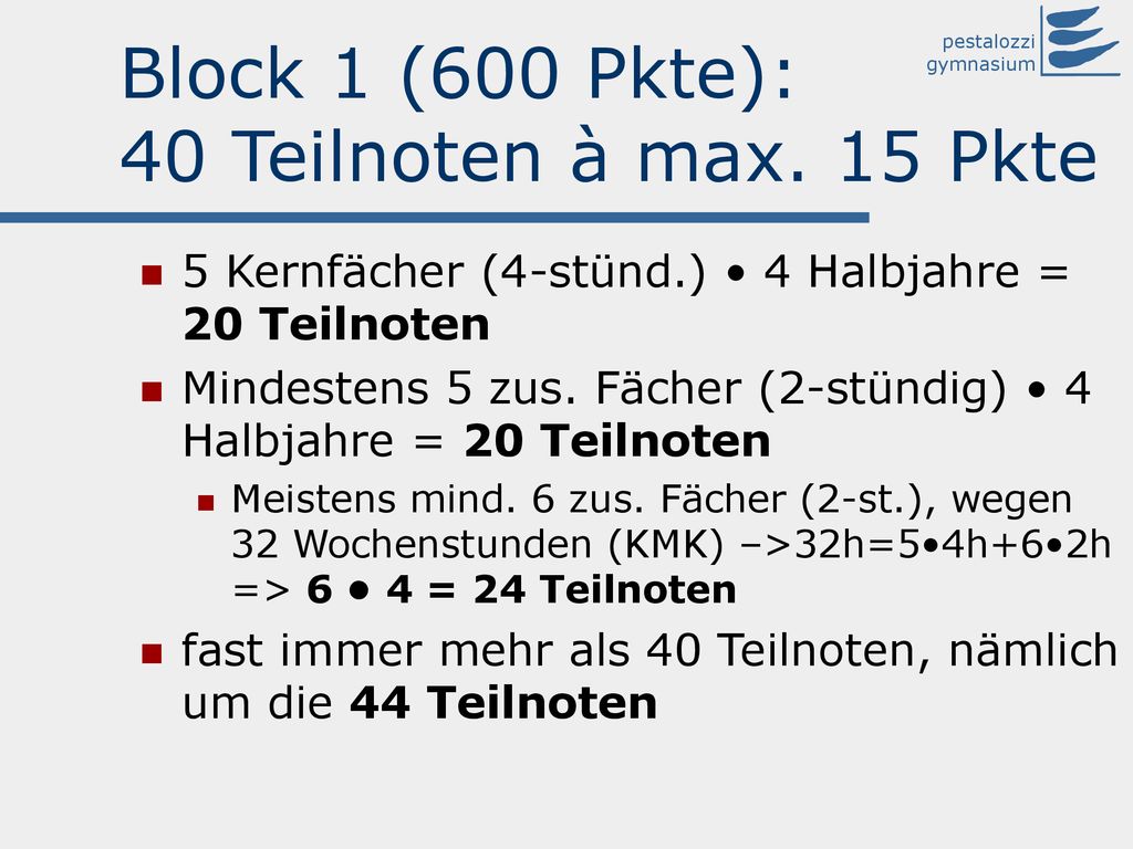 Block 1 (600 Pkte): 40 Teilnoten à max. 15 Pkte
