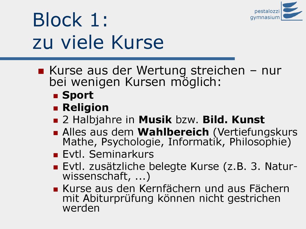 Block 1: zu viele Kurse Kurse aus der Wertung streichen – nur bei wenigen Kursen möglich: Sport. Religion.
