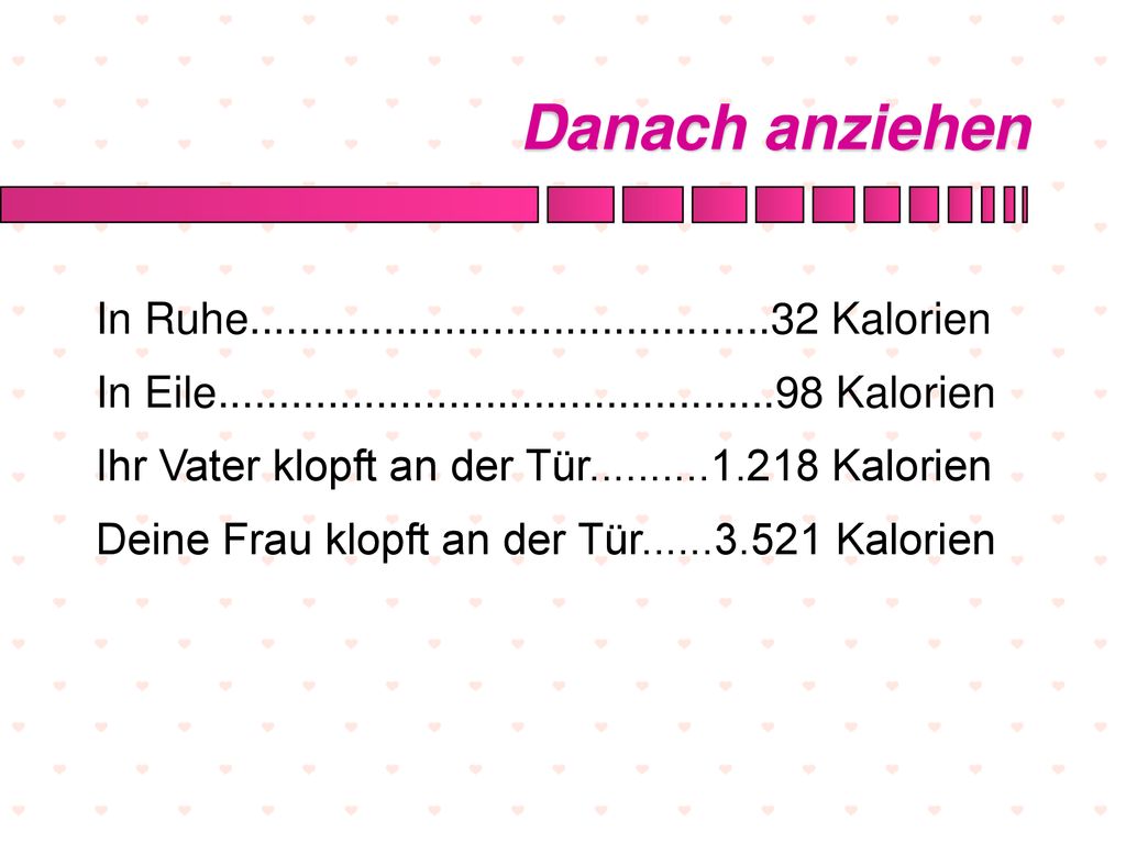 Danach anziehen In Ruhe Kalorien. In Eile Kalorien.
