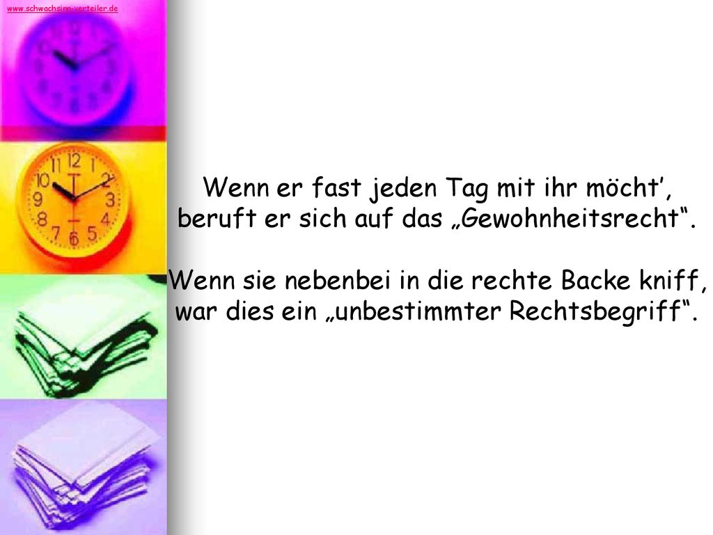 Wenn er fast jeden Tag mit ihr möcht’,