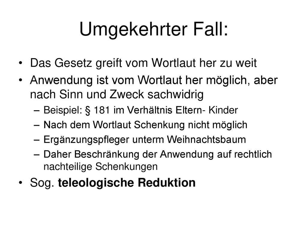 Umgekehrter Fall: Das Gesetz greift vom Wortlaut her zu weit