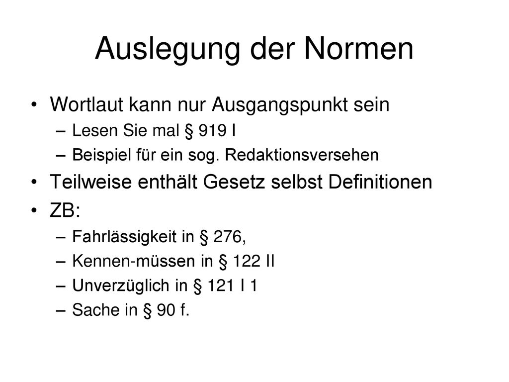 Auslegung der Normen Wortlaut kann nur Ausgangspunkt sein
