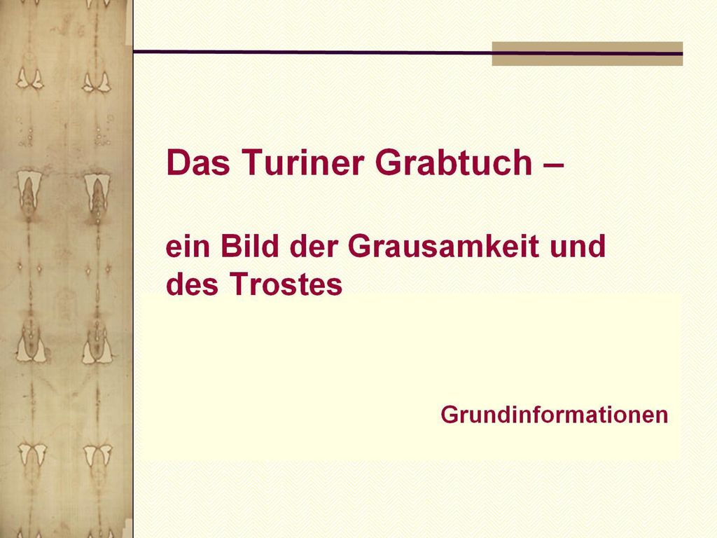 Das Turiner Grabtuch – ein Bild der Grausamkeit und des Trostes