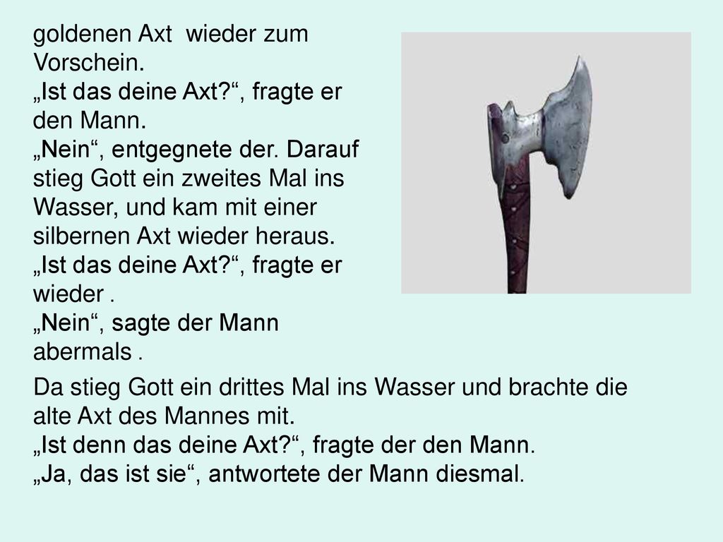 goldenen Axt wieder zum Vorschein. „Ist das deine Axt