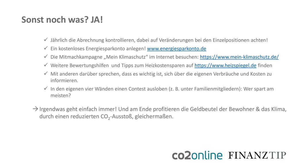 Sonst noch was JA! Jährlich die Abrechnung kontrollieren, dabei auf Veränderungen bei den Einzelpositionen achten!