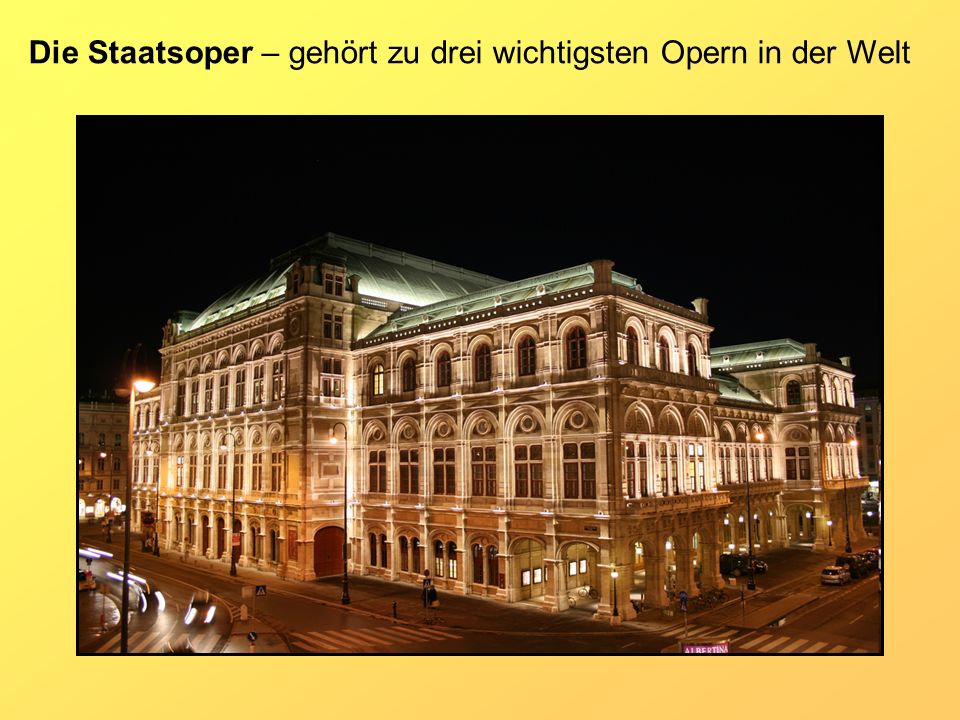 Die Staatsoper – gehört zu drei wichtigsten Opern in der Welt