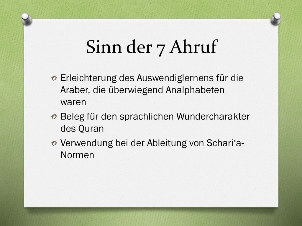 Sinn der 7 Ahruf Erleichterung des Auswendiglernens für die Araber, die überwiegend Analphabeten waren.