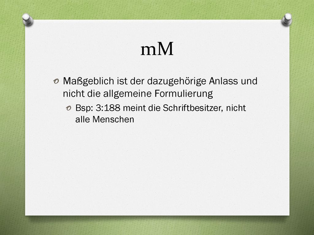 mM Maßgeblich ist der dazugehörige Anlass und nicht die allgemeine Formulierung.