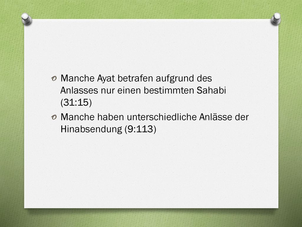 Manche Ayat betrafen aufgrund des Anlasses nur einen bestimmten Sahabi (31:15)