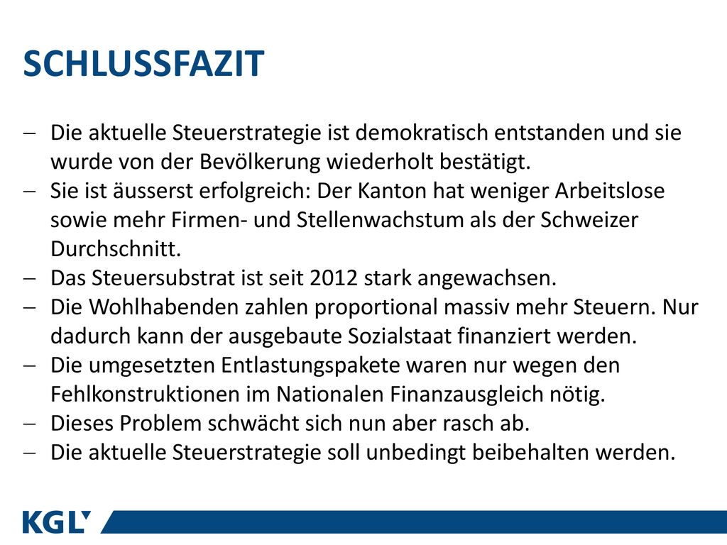Schlussfazit Die aktuelle Steuerstrategie ist demokratisch entstanden und sie wurde von der Bevölkerung wiederholt bestätigt.