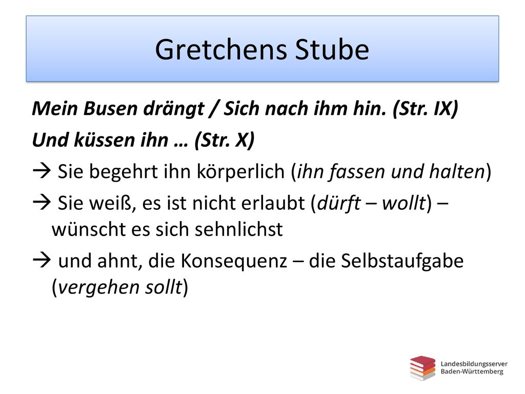Gretchens Stube Mein Busen drängt / Sich nach ihm hin. (Str. IX)