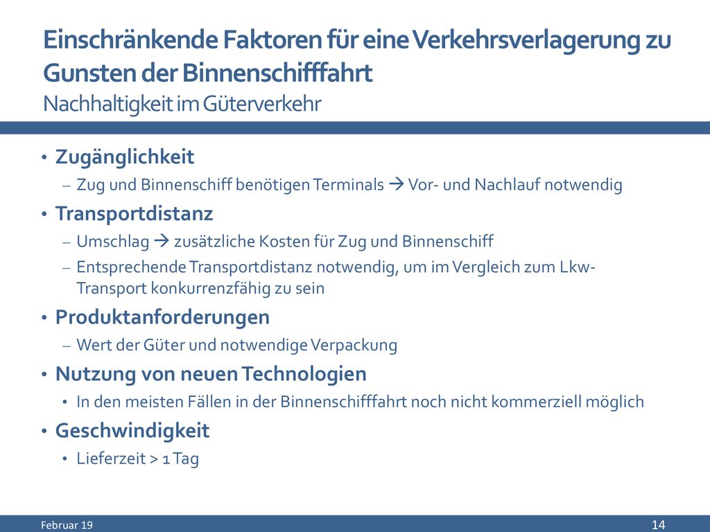 Einschränkende Faktoren für eine Verkehrsverlagerung zu Gunsten der Binnenschifffahrt Nachhaltigkeit im Güterverkehr
