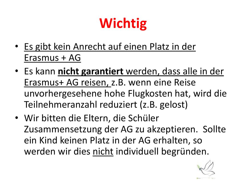 Wichtig Es gibt kein Anrecht auf einen Platz in der Erasmus + AG