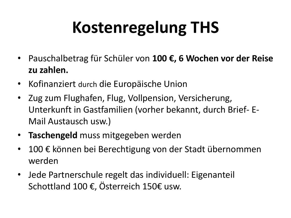 Kostenregelung THS Pauschalbetrag für Schüler von 100 €, 6 Wochen vor der Reise zu zahlen. Kofinanziert durch die Europäische Union.