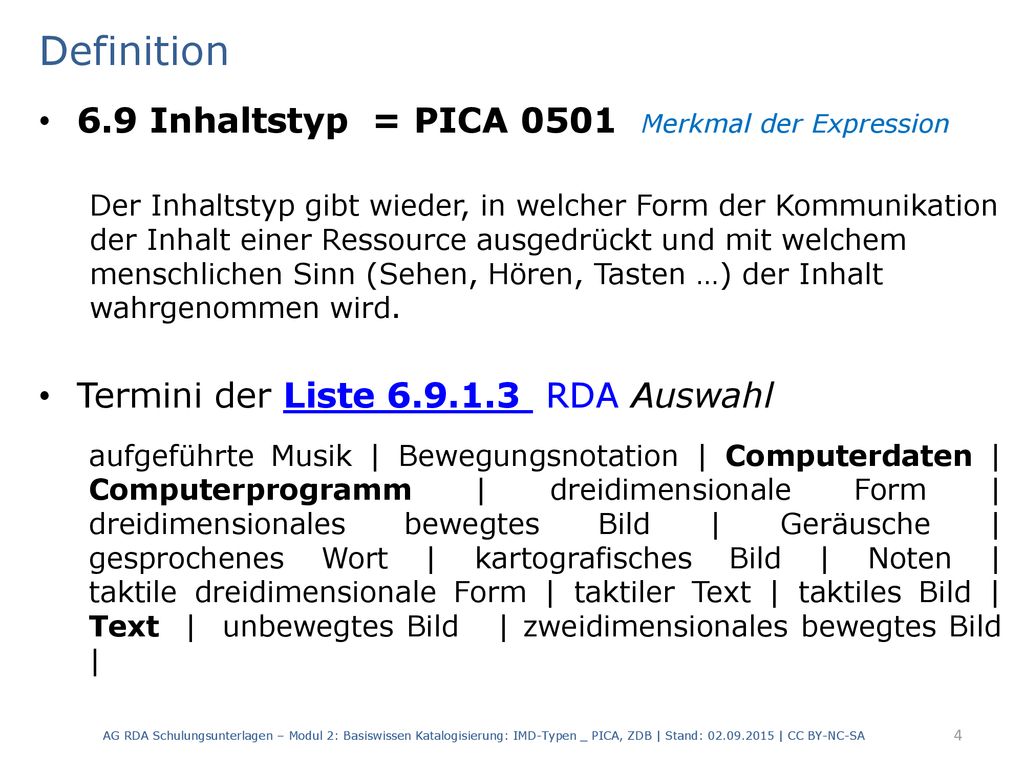 Definition 6.9 Inhaltstyp = PICA 0501 Merkmal der Expression