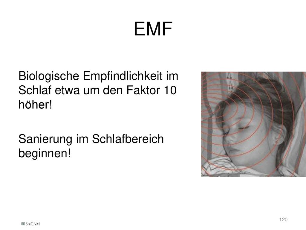EMF Biologische Empfindlichkeit im Schlaf etwa um den Faktor 10 höher.