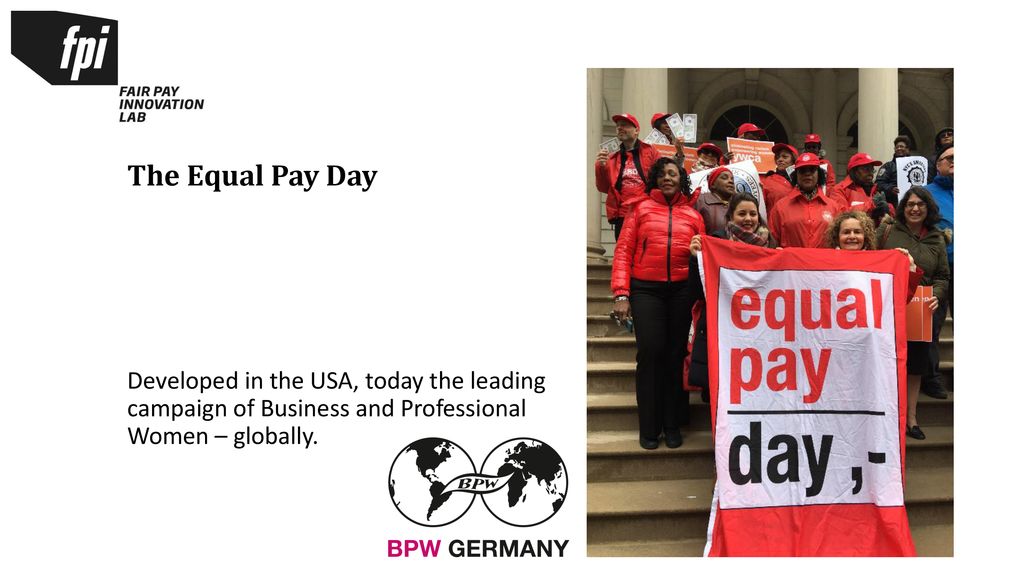 The Equal Pay Day Developed in the USA, today the leading campaign of Business and Professional Women – globally.