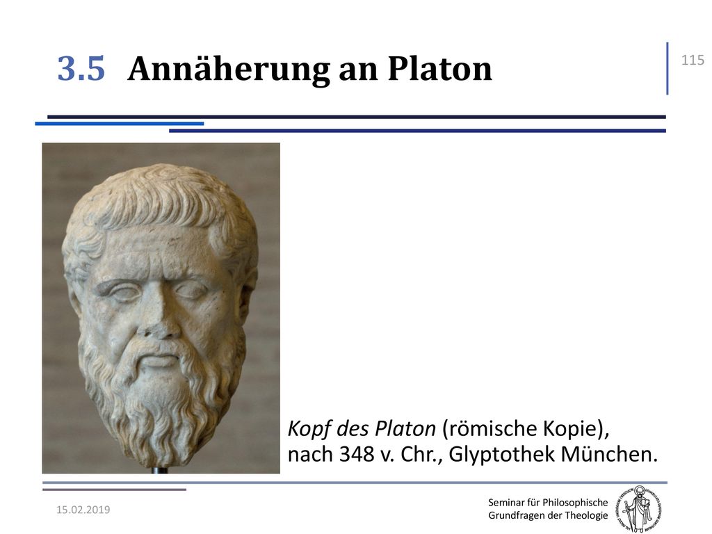 3.5 Annäherung an Platon Kopf des Platon (römische Kopie), nach 348 v.