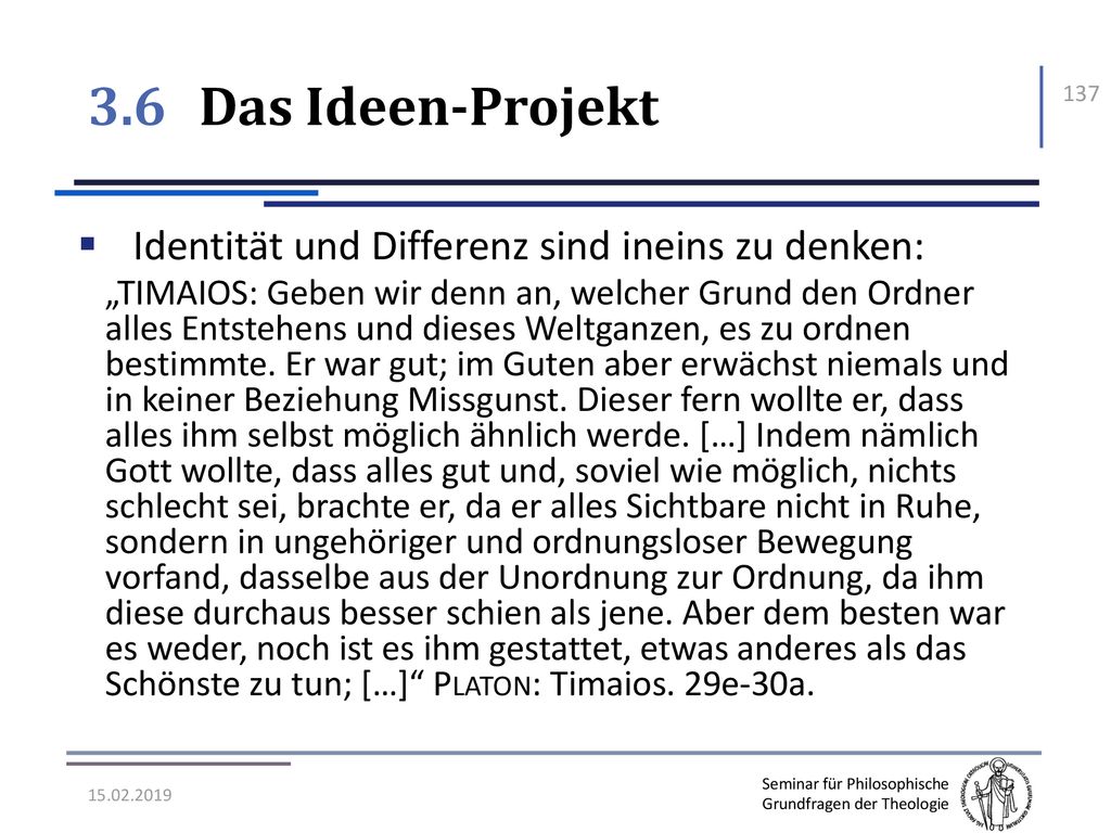 3.6 Das Ideen-Projekt Identität und Differenz sind ineins zu denken: