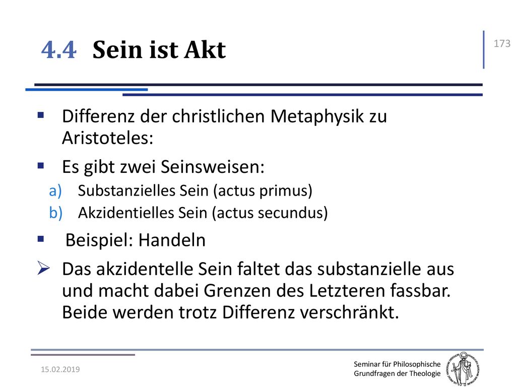 4.4 Sein ist Akt Differenz der christlichen Metaphysik zu Aristoteles: