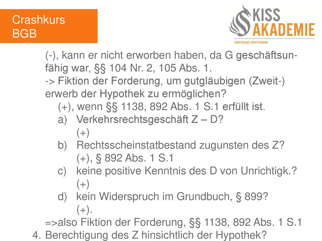Crashkurs BGB 3. Tag. (-), kann er nicht erworben haben, da G geschäftsun- fähig war, §§ 104 Nr. 2, 105 Abs. 1.