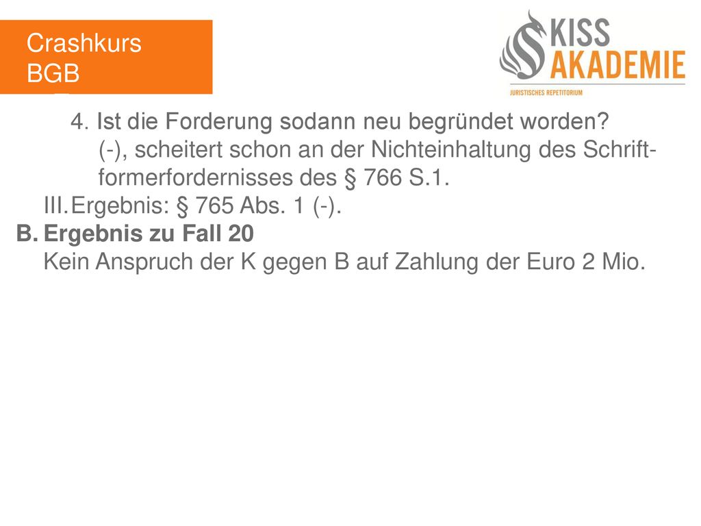 Crashkurs BGB 3. Tag 4. Ist die Forderung sodann neu begründet worden