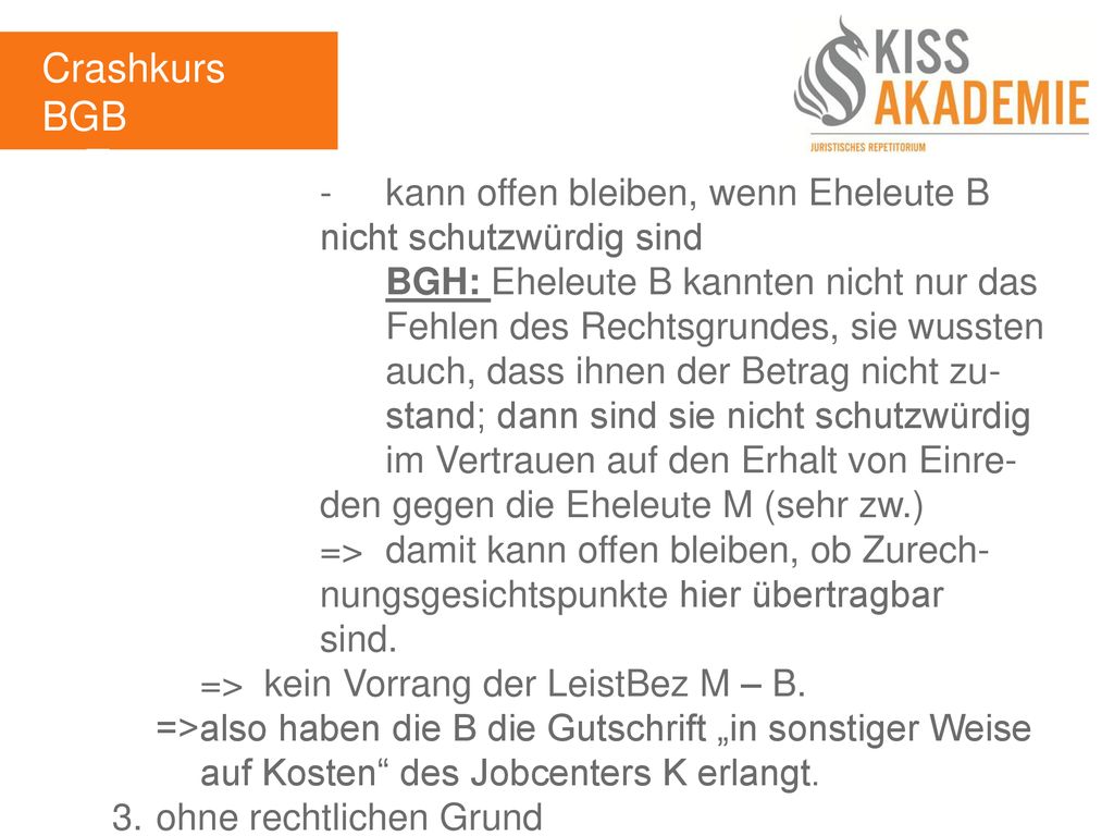 Crashkurs BGB 3. Tag. - kann offen bleiben, wenn Eheleute B nicht schutzwürdig sind.