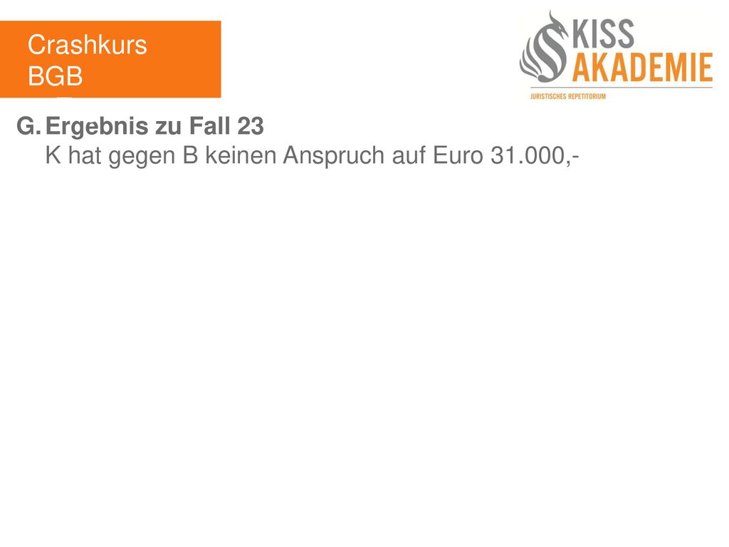 Crashkurs BGB 3. Tag G. Ergebnis zu Fall 23