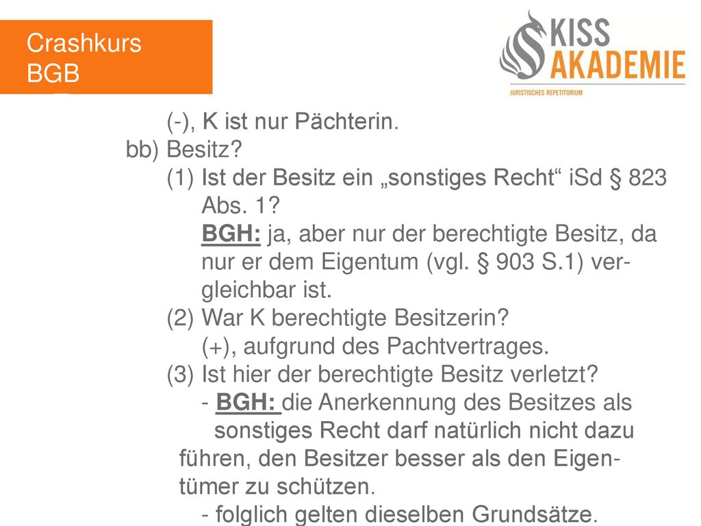 Crashkurs BGB 3. Tag (-), K ist nur Pächterin. bb) Besitz