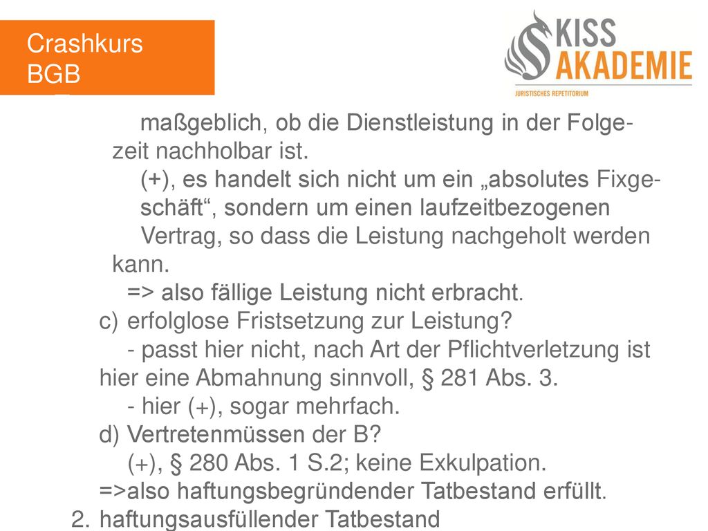 Crashkurs BGB 3. Tag. maßgeblich, ob die Dienstleistung in der Folge- zeit nachholbar ist.