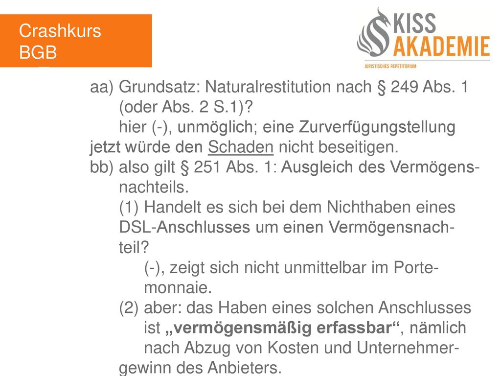 Crashkurs BGB 3. Tag. aa) Grundsatz: Naturalrestitution nach § 249 Abs. 1 (oder Abs. 2 S.1)