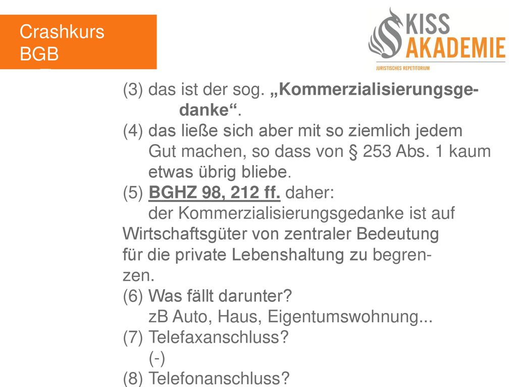 Crashkurs BGB 3. Tag. (3) das ist der sog. „Kommerzialisierungsge- danke .