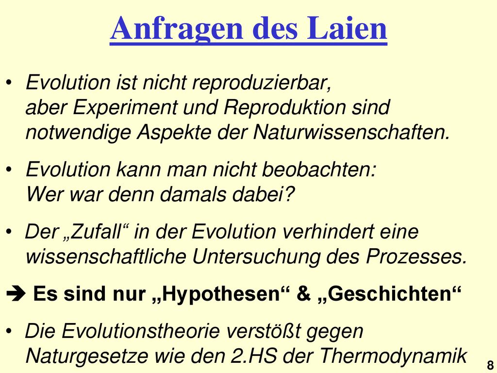 Anfragen des Laien Evolution ist nicht reproduzierbar, aber Experiment und Reproduktion sind notwendige Aspekte der Naturwissenschaften.